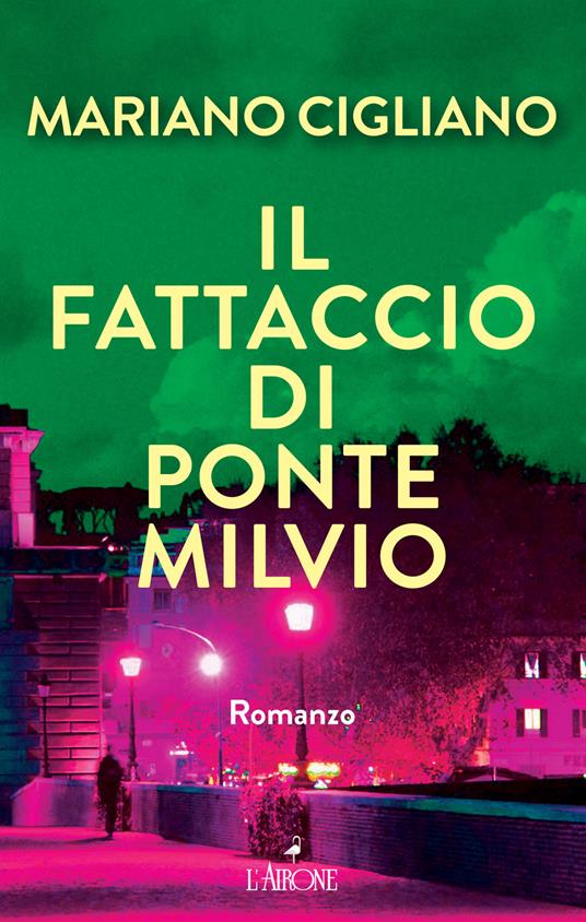 Copertina del libro Il fattaccio di Ponte Milvio di Mariano Cigliano edito da L'Airone