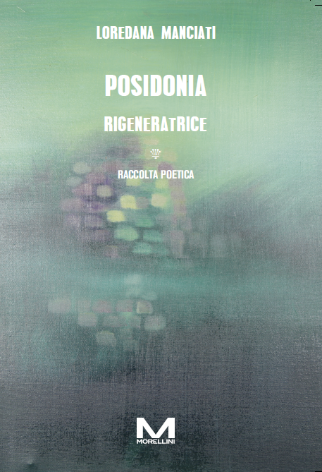 Copertina del libro di poesie di Loredana Manciati Posidonia rigeneratrice edito da Morellini