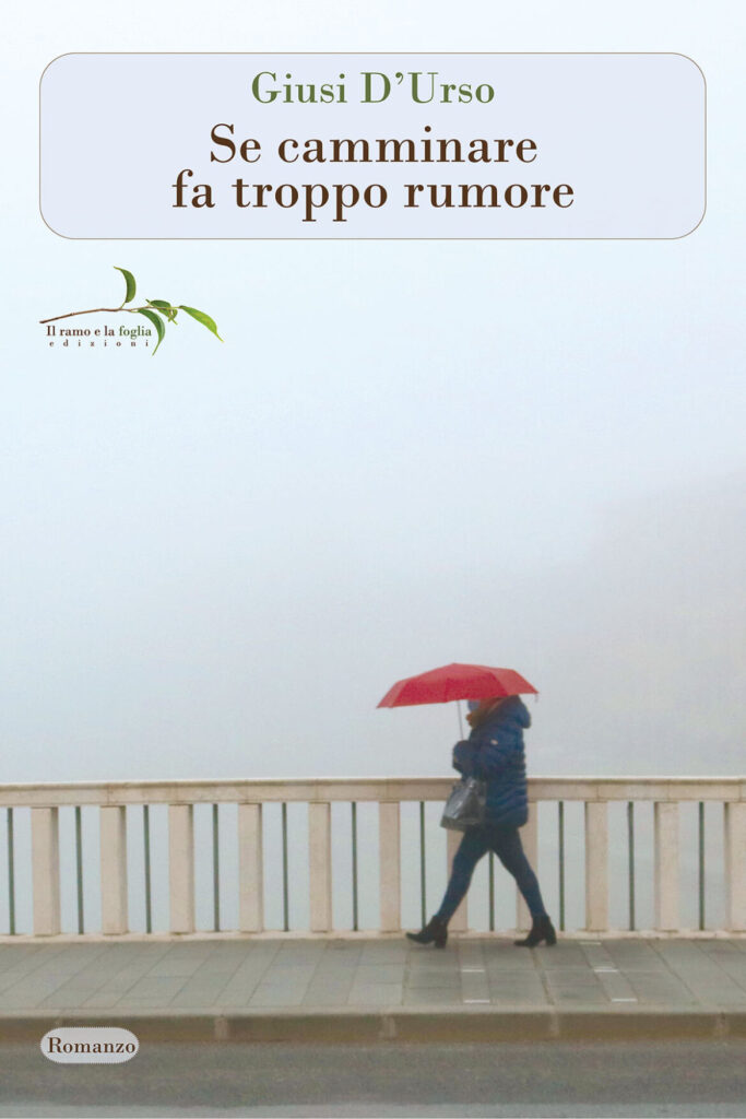 Copertina del libro Se camminare fa troppo rumore di Giusi D'Urso edito da Il ramo e la foglia